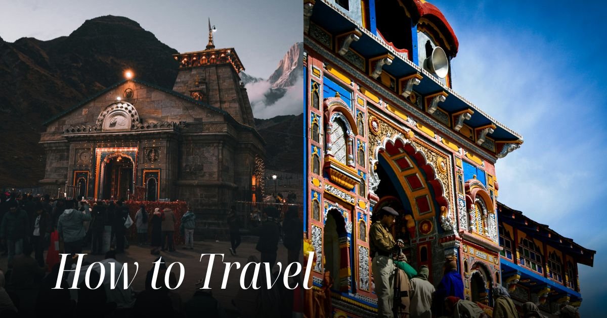 How to Travel from Kedarnath Temple to Badrinath Temple Your Ultimate Guide to Distance Prices and Travel Tips