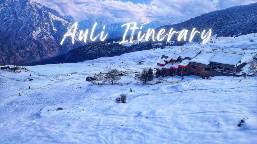 Auli Itinerary for 3 Days, Auli Itinerary for 2 days, Auli Itinerary, Auli trip